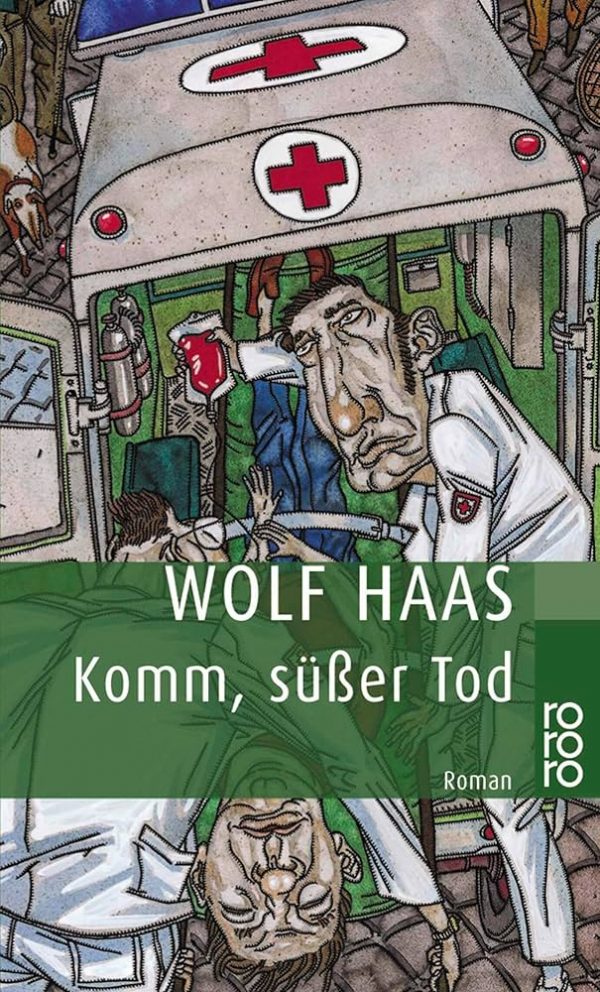 WOLF HAAS Komm, süßer Tod