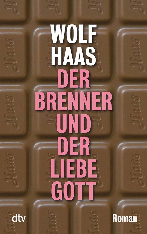WOLF HAAS DER BRENNER UND DER LIEBE GOTT