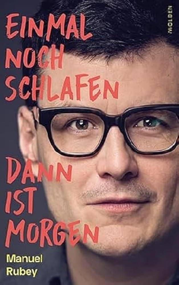 EINMAL NOCH SCHLAFEN DANN IST MORGEN Manuel Rubey